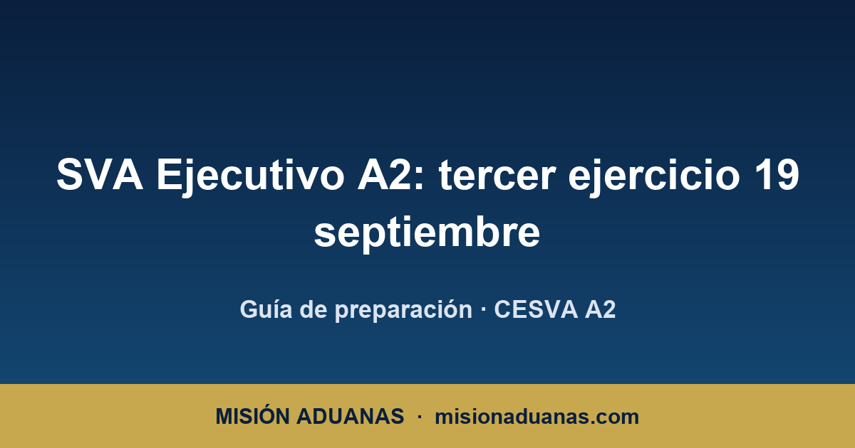 Tercer ejercicio SVA Ejecutivo A2 2026: guía de preparación para el 19 de septiembre